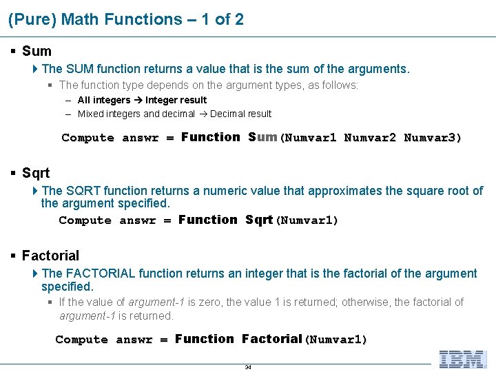 (Pure) Math Functions – 1 of 2 § Sum 4 The SUM function returns