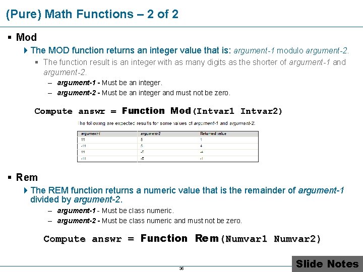 (Pure) Math Functions – 2 of 2 § Mod 4 The MOD function returns