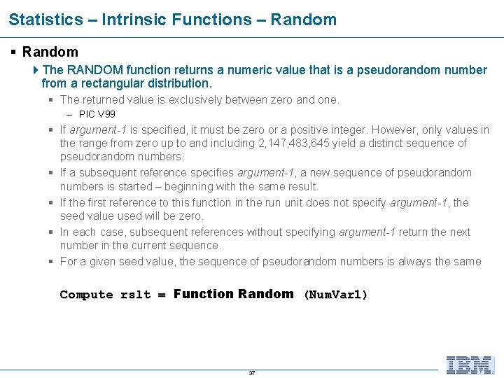 Statistics – Intrinsic Functions – Random § Random 4 The RANDOM function returns a