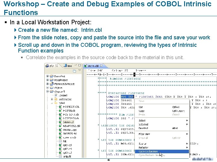 Workshop – Create and Debug Examples of COBOL Intrinsic Functions § In a Local