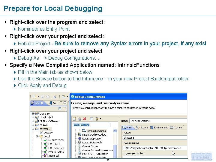Prepare for Local Debugging § Right-click over the program and select: 4 Nominate as Prepare for Local Debugging § Right-click over the program and select: 4 Nominate as