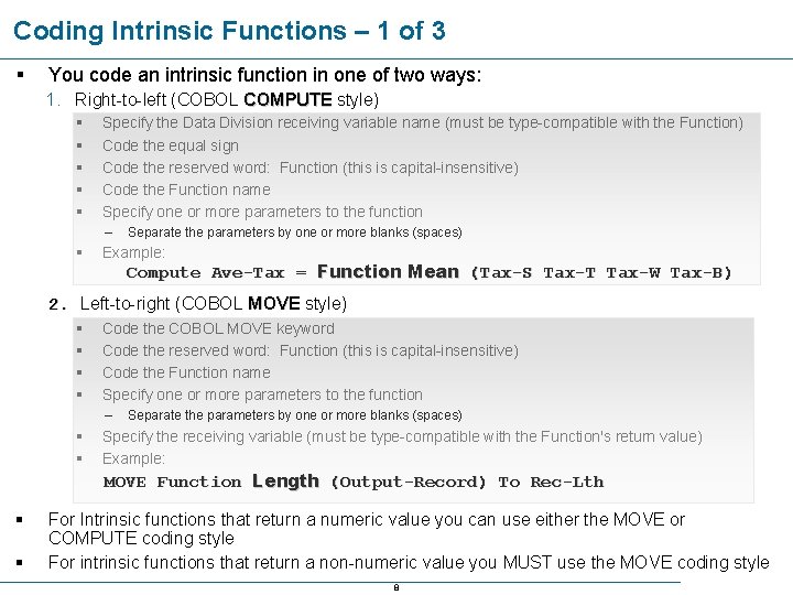 Coding Intrinsic Functions – 1 of 3 § You code an intrinsic function in