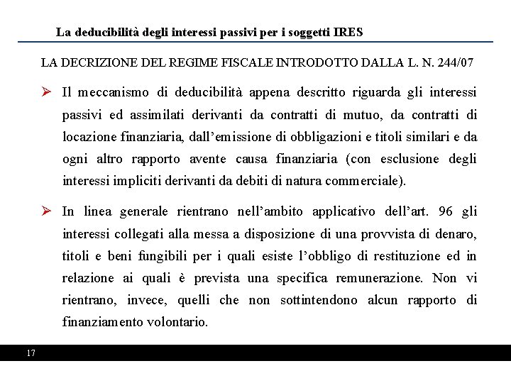 La deducibilità degli interessi passivi per i soggetti IRES LA DECRIZIONE DEL REGIME FISCALE