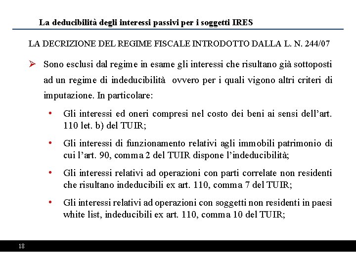 La deducibilità degli interessi passivi per i soggetti IRES LA DECRIZIONE DEL REGIME FISCALE