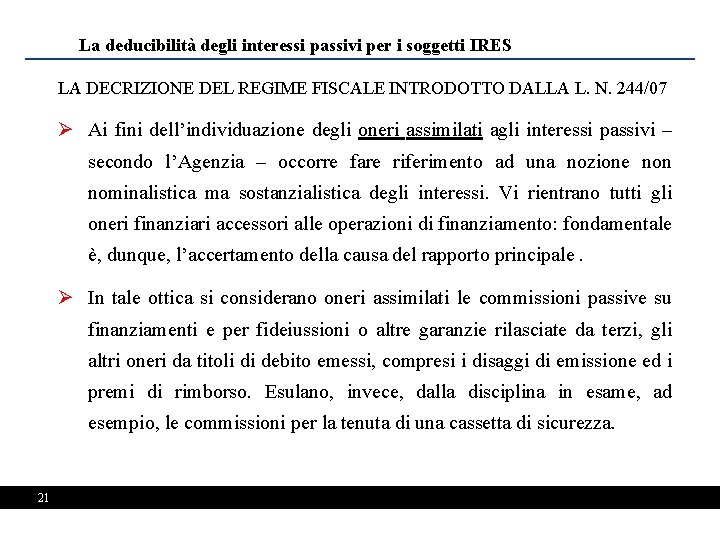 La deducibilità degli interessi passivi per i soggetti IRES LA DECRIZIONE DEL REGIME FISCALE