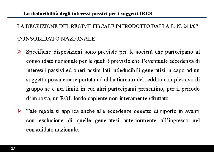 La deducibilità degli interessi passivi per i soggetti IRES LA DECRIZIONE DEL REGIME FISCALE