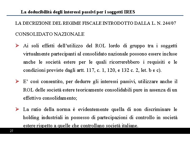 La deducibilità degli interessi passivi per i soggetti IRES LA DECRIZIONE DEL REGIME FISCALE