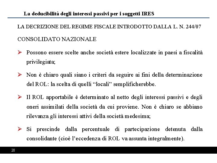 La deducibilità degli interessi passivi per i soggetti IRES LA DECRIZIONE DEL REGIME FISCALE