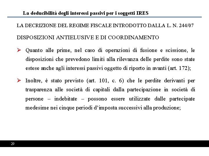 La deducibilità degli interessi passivi per i soggetti IRES LA DECRIZIONE DEL REGIME FISCALE