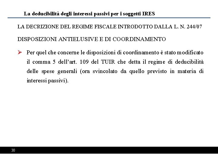 La deducibilità degli interessi passivi per i soggetti IRES LA DECRIZIONE DEL REGIME FISCALE