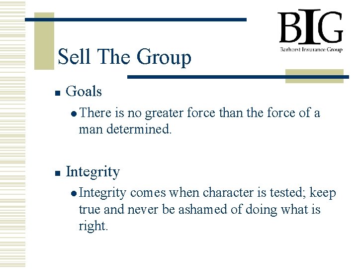 Sell The Group n Goals l There is no greater force than the force