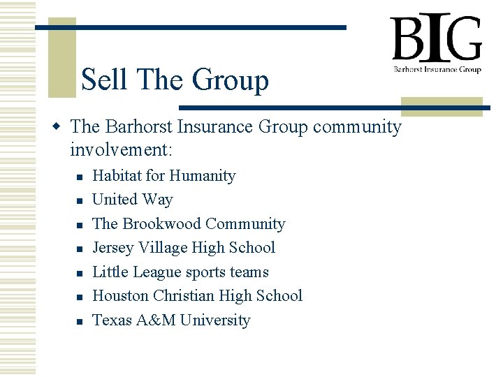 Sell The Group w The Barhorst Insurance Group community involvement: n n n n