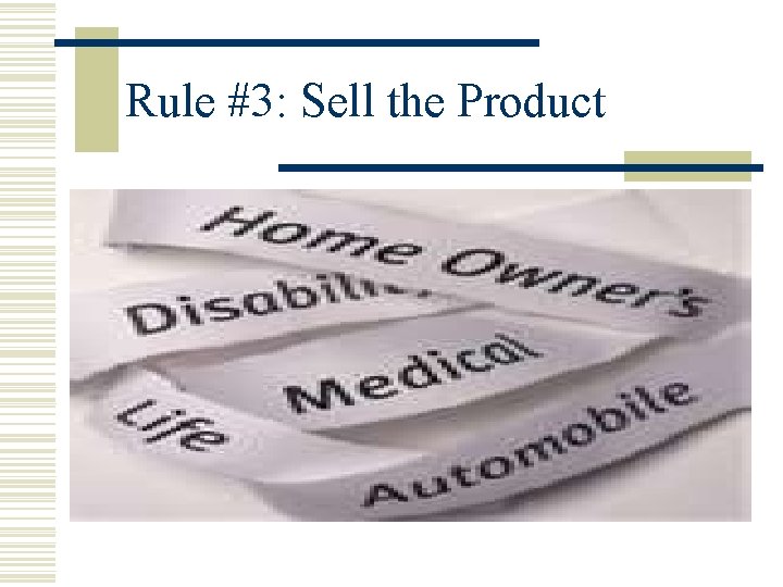 Rule #3: Sell the Product 