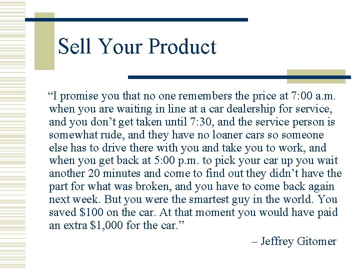 Sell Your Product “I promise you that no one remembers the price at 7: