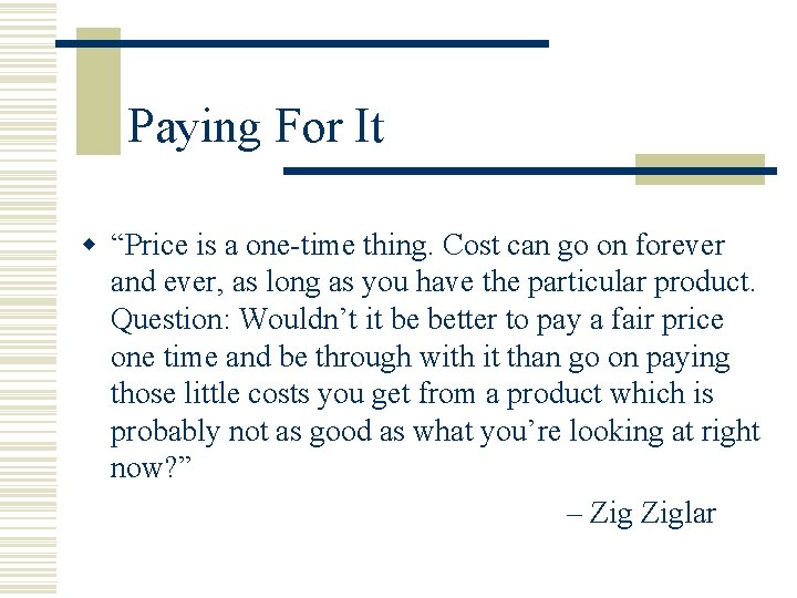 Paying For It w “Price is a one-time thing. Cost can go on forever