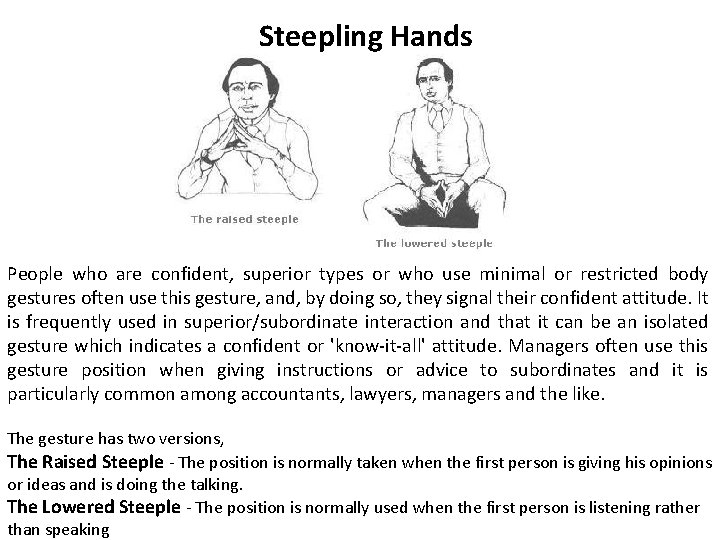 Steepling Hands People who are confident, superior types or who use minimal or restricted