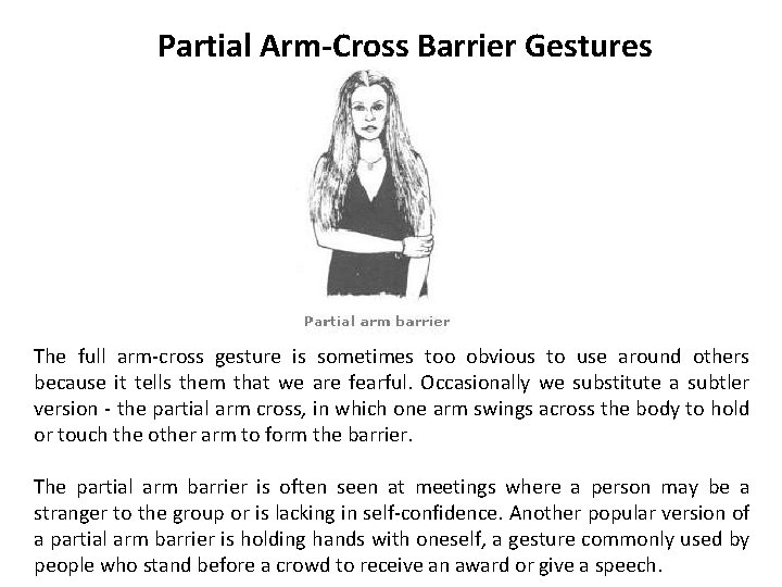 Partial Arm-Cross Barrier Gestures The full arm-cross gesture is sometimes too obvious to use
