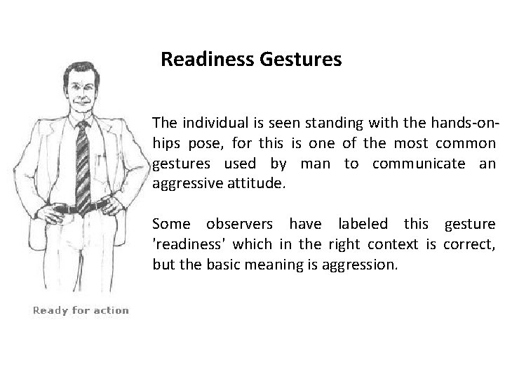 Readiness Gestures The individual is seen standing with the hands-onhips pose, for this is