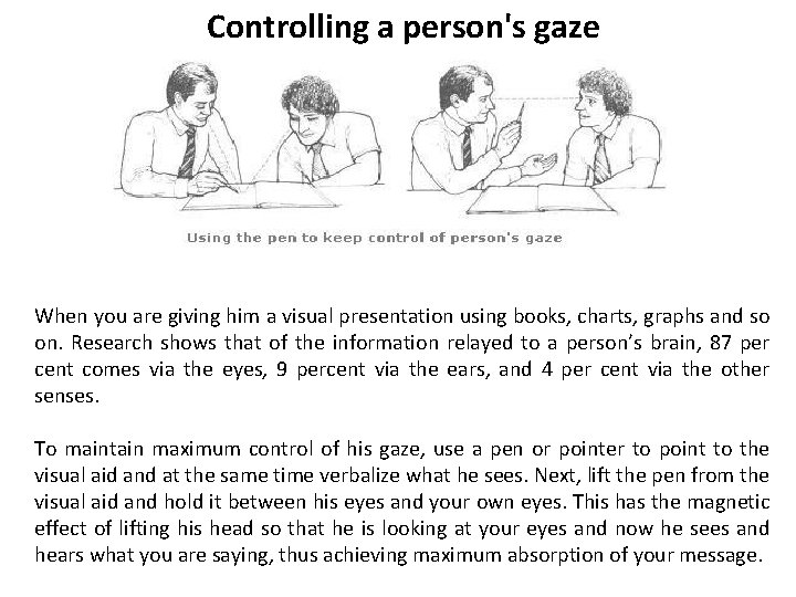 Controlling a person's gaze When you are giving him a visual presentation using books,