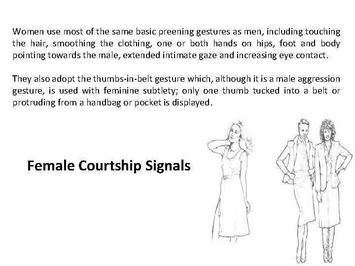 Women use most of the same basic preening gestures as men, including touching the