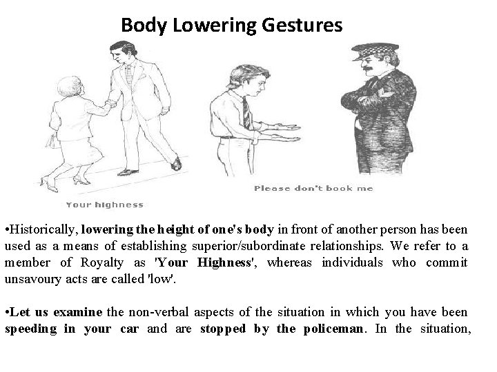 Body Lowering Gestures • Historically, lowering the height of one's body in front of
