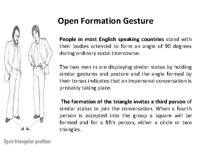 Open Formation Gesture People in most English speaking countries stand with their bodies oriented