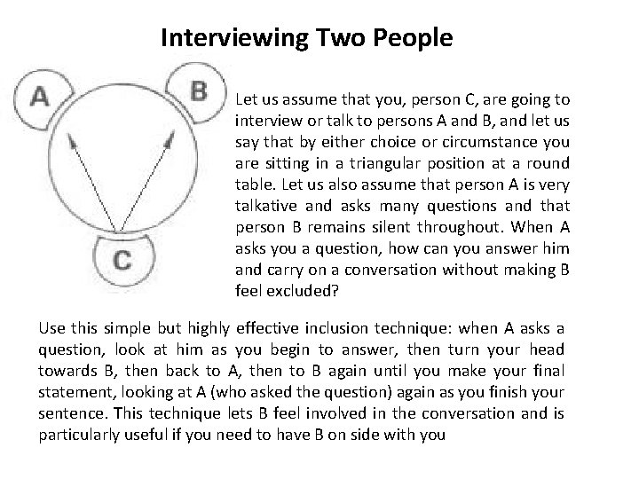 Interviewing Two People Let us assume that you, person C, are going to interview
