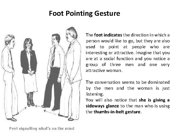 Foot Pointing Gesture The foot indicates the direction in which a person would like