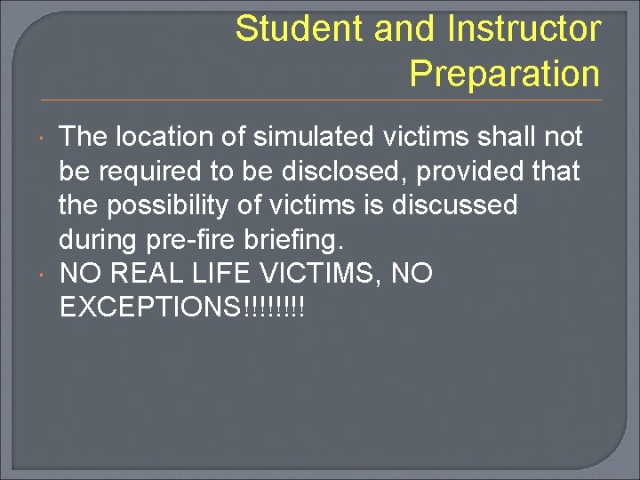 Student and Instructor Preparation The location of simulated victims shall not be required to