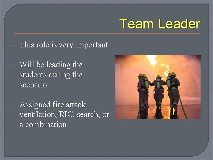 Team Leader This role is very important Will be leading the students during the