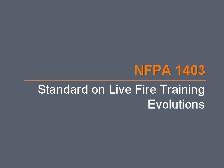NFPA 1403 Standard on Live Fire Training Evolutions 