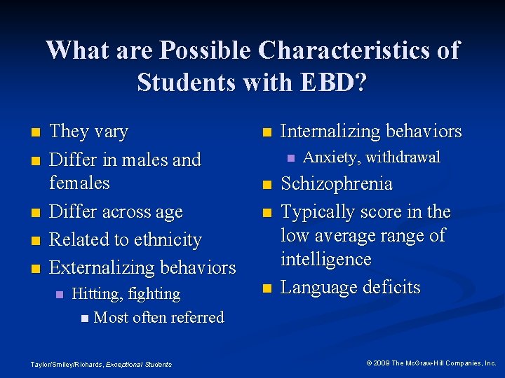 What are Possible Characteristics of Students with EBD? n n n They vary Differ