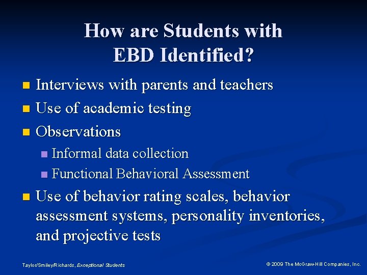 How are Students with EBD Identified? Interviews with parents and teachers n Use of