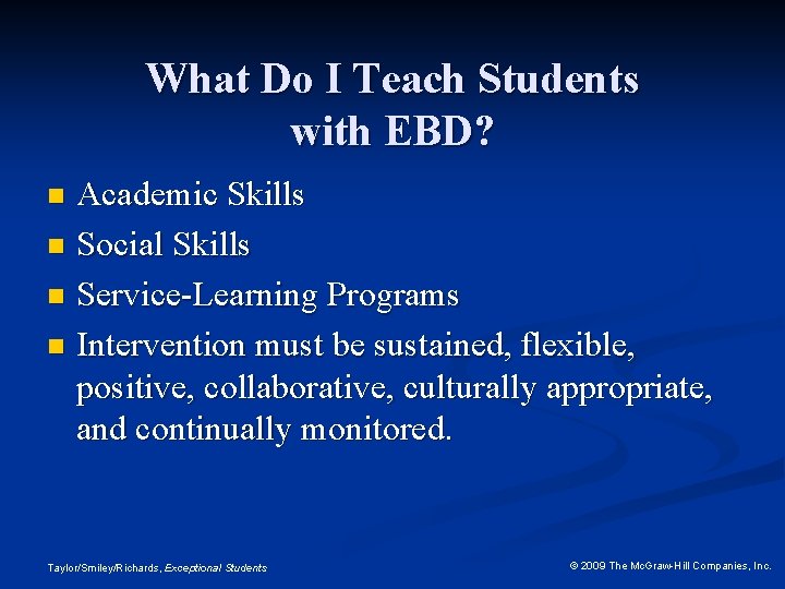 What Do I Teach Students with EBD? Academic Skills n Social Skills n Service-Learning