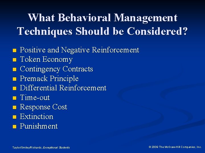 What Behavioral Management Techniques Should be Considered? n n n n n Positive and