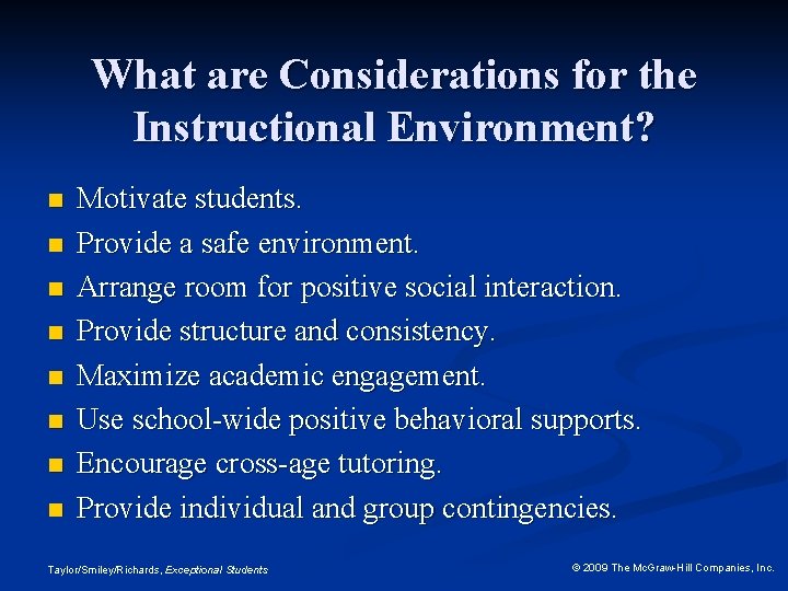 What are Considerations for the Instructional Environment? n n n n Motivate students. Provide