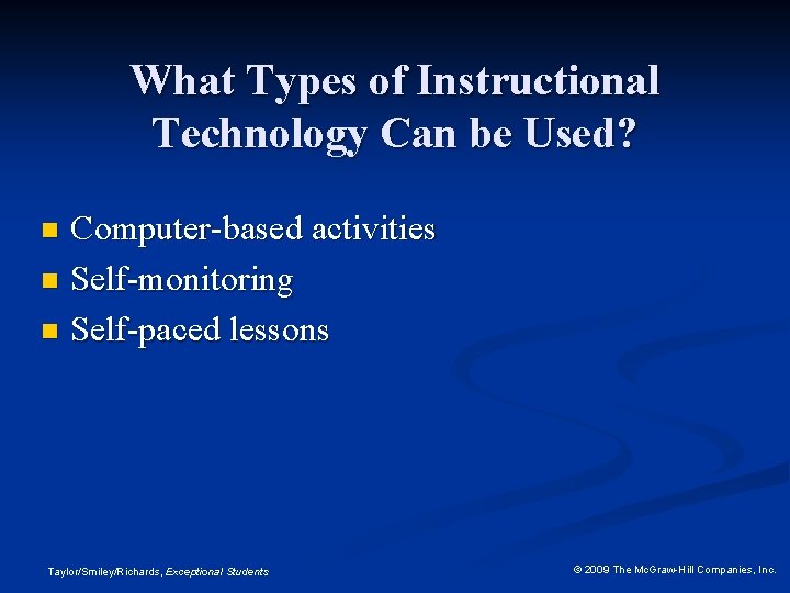 What Types of Instructional Technology Can be Used? Computer-based activities n Self-monitoring n Self-paced