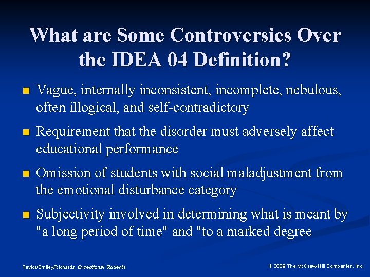 What are Some Controversies Over the IDEA 04 Definition? n Vague, internally inconsistent, incomplete,