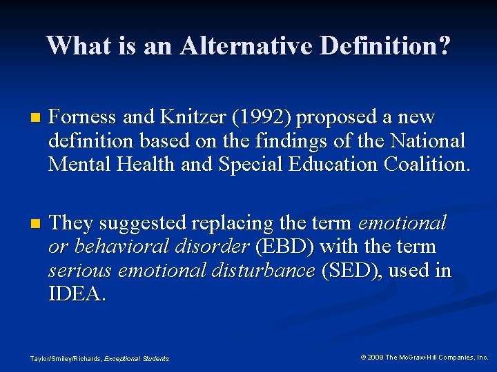 What is an Alternative Definition? n Forness and Knitzer (1992) proposed a new definition