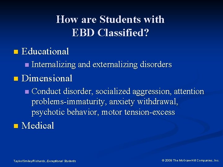 How are Students with EBD Classified? n Educational n n Dimensional n n Internalizing