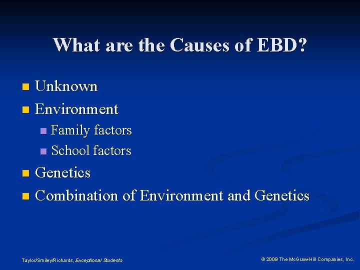 What are the Causes of EBD? Unknown n Environment n Family factors n School