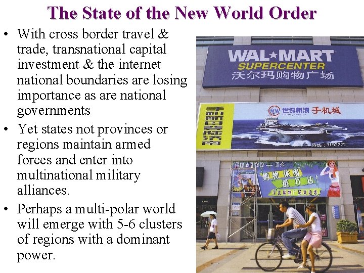 The State of the New World Order • With cross border travel & trade,