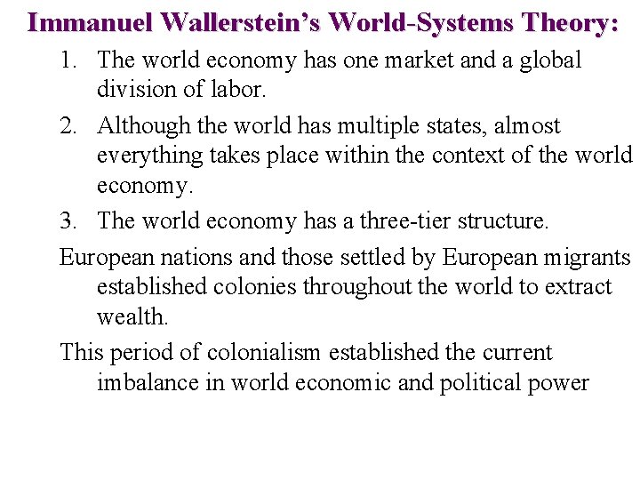Immanuel Wallerstein’s World-Systems Theory: 1. The world economy has one market and a global