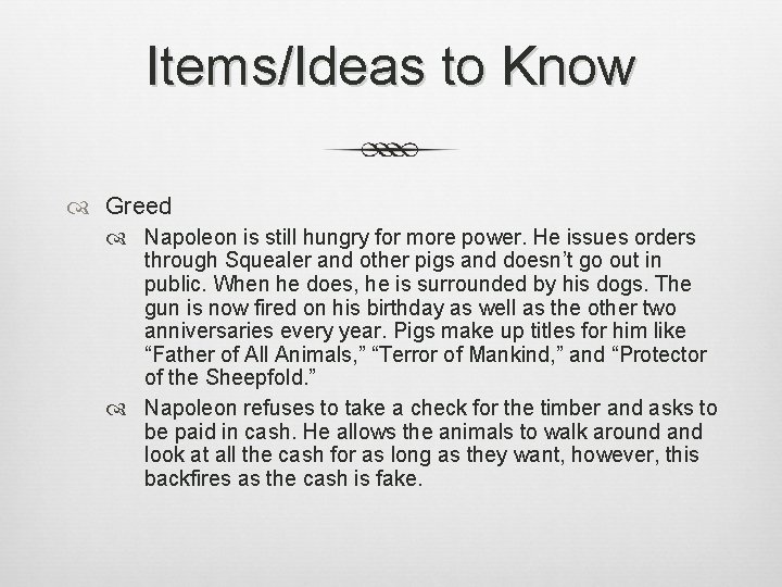 Items/Ideas to Know Greed Napoleon is still hungry for more power. He issues orders