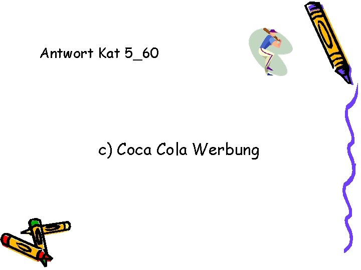 Antwort Kat 5_60 c) Coca Cola Werbung 
