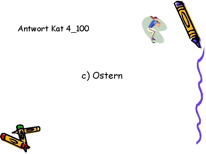 Antwort Kat 4_100 c) Ostern 