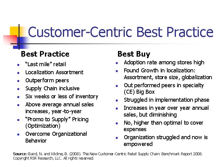 Customer-Centric Best Practice n n n n “Last mile” retail Localization Assortment Outperform peers