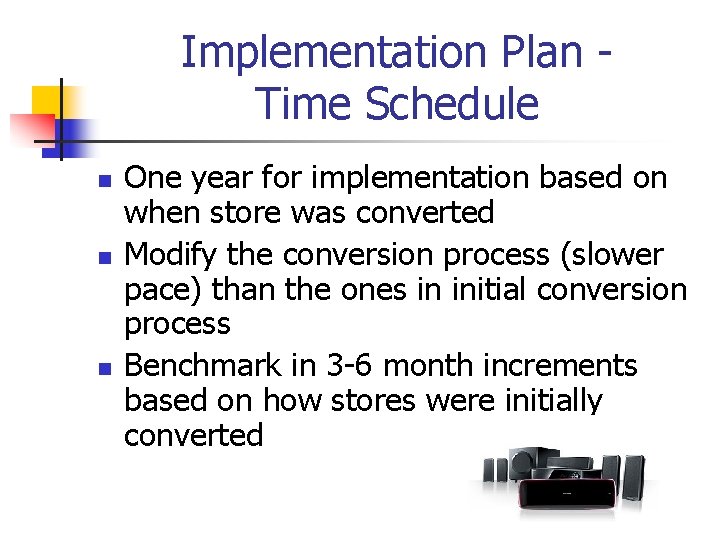 Implementation Plan - Time Schedule n n n One year for implementation based on