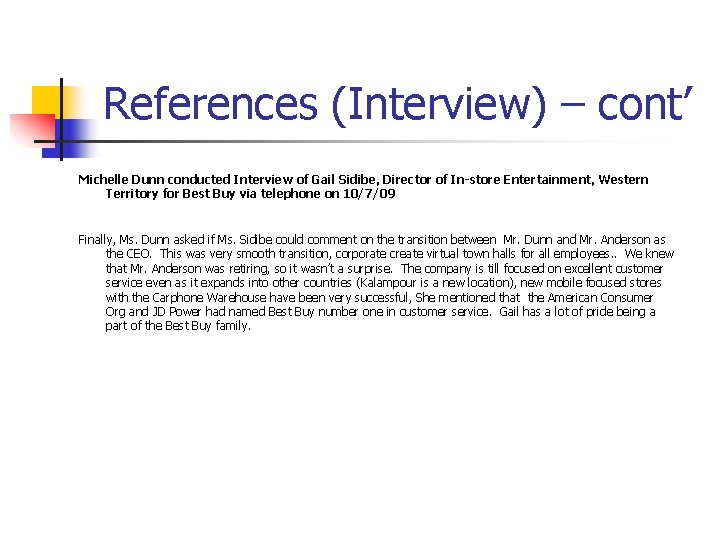 References (Interview) – cont’ Michelle Dunn conducted Interview of Gail Sidibe, Director of In-store