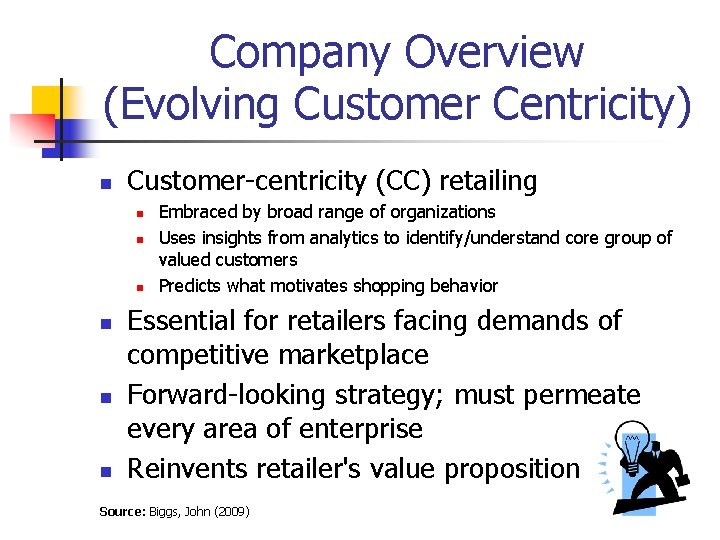 Company Overview (Evolving Customer Centricity) n Customer-centricity (CC) retailing n n n Embraced by